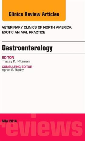 Ritzman |  Gastroenterology, an Issue of Veterinary Clinics of North America: Exotic Animal Practice | Buch |  Sack Fachmedien