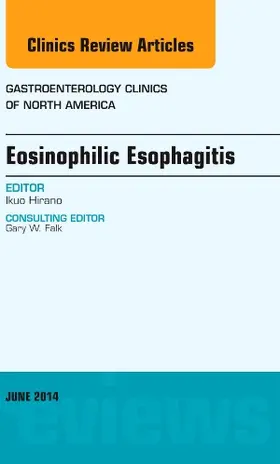 Hirano |  Eosinophilic Esophagitis, an Issue of Gastroenterology Clinics of North America | Buch |  Sack Fachmedien