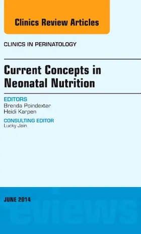 Poindexter |  Current Concepts in Neonatal Nutrition, an Issue of Clinics in Perinatology | Buch |  Sack Fachmedien