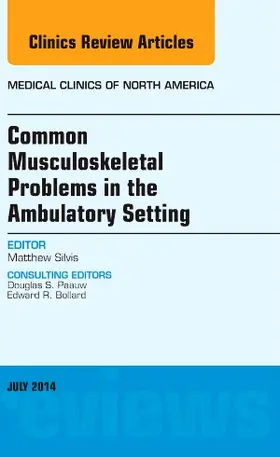 Silvis |  Common Musculoskeletal Problems in the Ambulatory Setting, an Issue of Medical Clinics | Buch |  Sack Fachmedien