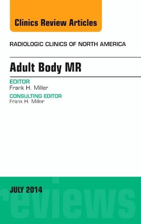 Miller |  Adult Body Mr, an Issue of Radiologic Clinics of North America | Buch |  Sack Fachmedien