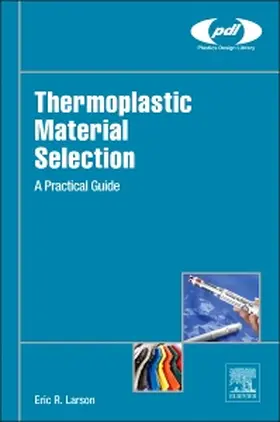 Larson |  Thermoplastic Material Selection | Buch |  Sack Fachmedien