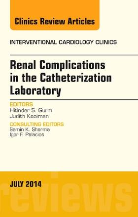 Gurm |  Renal Complications in the Catheterization Laboratory, an Issue of Interventional Cardiology Clinics | Buch |  Sack Fachmedien