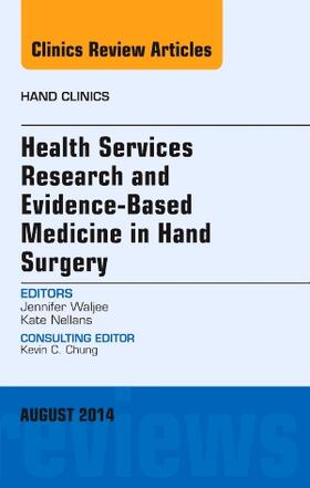 Waljee |  Health Services Research and Evidence-Based Medicine in Hand Surgery, an Issue of Hand Clinics | Buch |  Sack Fachmedien