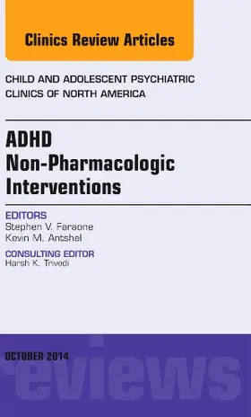 Faraone |  Adhd: Non-Pharmacologic Interventions, an Issue of Child and Adolescent Psychiatric Clinics of North America | Buch |  Sack Fachmedien