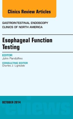 Pandolfino |  Esophageal Function Testing, an Issue of Gastrointestinal Endoscopy Clinics | Buch |  Sack Fachmedien