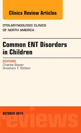 Bower |  Common Ent Disorders in Children, an Issue of Otolaryngologic Clinics of North America | Buch |  Sack Fachmedien