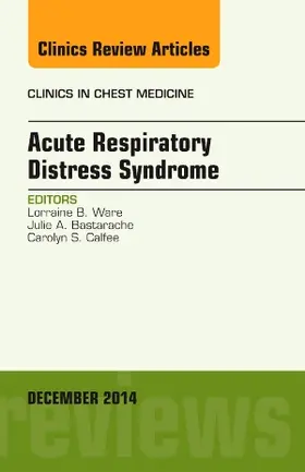 Ware |  Acute Respiratory Distress Syndrome, an Issue of Clinics in Chest Medicine | Buch |  Sack Fachmedien