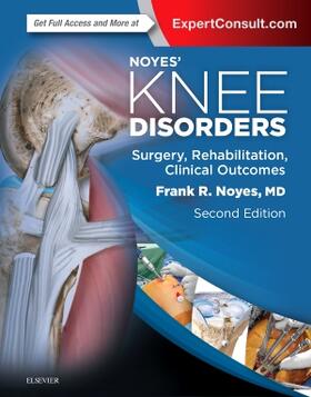 Noyes |  Noyes' Knee Disorders: Surgery, Rehabilitation, Clinical Outcomes: Expert Consult - Enhanced Online Features, Print and DVD | Buch |  Sack Fachmedien