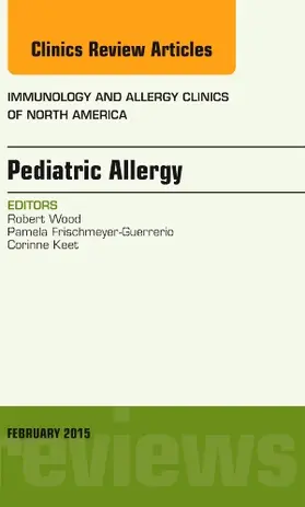 Wood |  Pediatric Allergy, an Issue of Immunology and Allergy Clinics of North America | Buch |  Sack Fachmedien