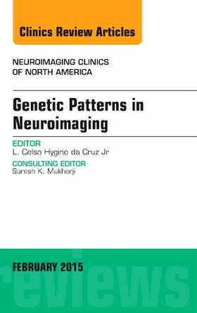 Hygino de Cruz |  Genetic Patterns in Neuroimaging, An Issue of Neuroimaging Clinics | Buch |  Sack Fachmedien