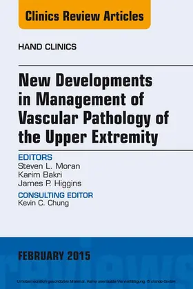 Moran |  New Developments in Management of Vascular Pathology of the Upper Extremity, An Issue of Hand Clinics | eBook | Sack Fachmedien