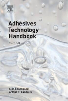 Ebnesajjad / Landrock |  Adhesives Technology Handbook | Buch |  Sack Fachmedien