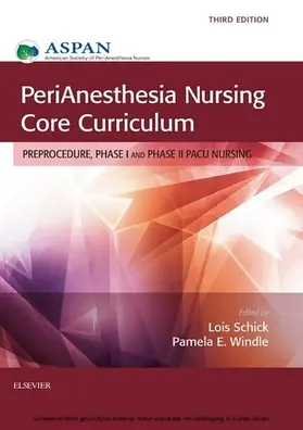 Schick MN / Schick / Windle DNP |  PeriAnesthesia Nursing Core Curriculum E-Book | eBook | Sack Fachmedien