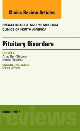 Ben-Shlomo |  Pituitary Disorders, an Issue of Endocrinology and Metabolism Clinics of North America | Buch |  Sack Fachmedien