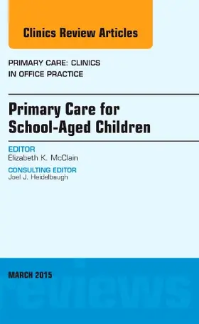 McClain |  Primary Care for School-Aged Children, an Issue of Primary Care: Clinics in Office Practice | Buch |  Sack Fachmedien