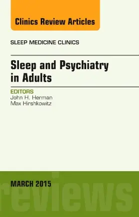 Herman |  Sleep and Psychiatry in Adults, an Issue of Sleep Medicine Clinics | Buch |  Sack Fachmedien