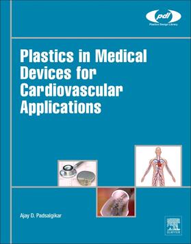 Padsalgikar |  Plastics in Medical Devices for Cardiovascular Applications | Buch |  Sack Fachmedien