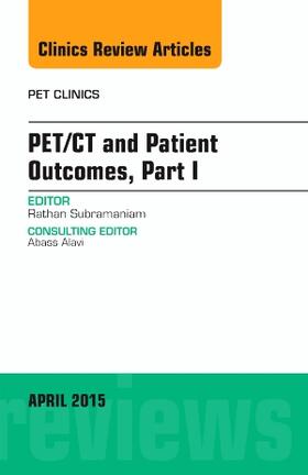 Subramaniam |  Pet/CT and Patient Outcomes, Part I, an Issue of Pet Clinics | Buch |  Sack Fachmedien