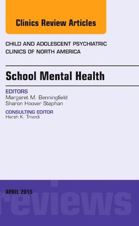 Benningfield |  School Mental Health, an Issue of Child and Adolescent Psychiatric Clinics of North America | Buch |  Sack Fachmedien