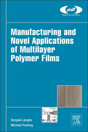 Langhe / Ponting |  Manufacturing and Novel Applications of Multilayer Polymer F | Buch |  Sack Fachmedien