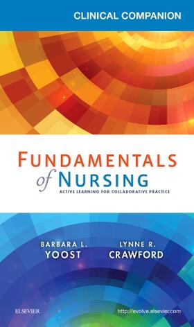 Yoost / Crawford |  Clinical Companion for Fundamentals of Nursing: Active Learning for Collaborative Practice | Buch |  Sack Fachmedien