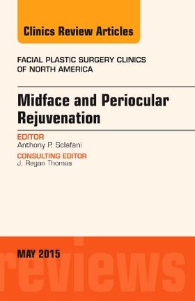 Sclafani |  Midface and Periocular Rejuvenation, an Issue of Facial Plastic Surgery Clinics of North America | Buch |  Sack Fachmedien