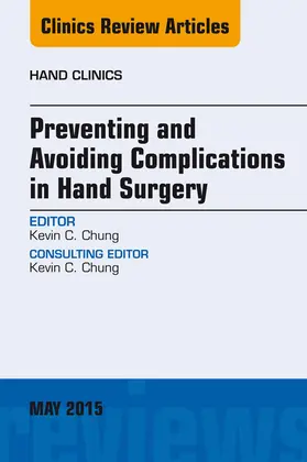 Chung |  Preventing and Avoiding Complications in Hand Surgery, An Issue of Hand Clinics | eBook | Sack Fachmedien