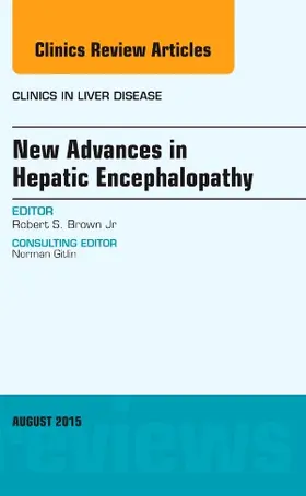 Brown Jr |  New Advances in Hepatic Encephalopathy, an Issue of Clinics in Liver Disease | Buch |  Sack Fachmedien