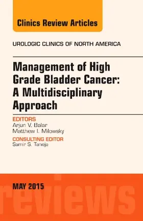 Balar |  Management of High Grade Bladder Cancer: A Multidisciplinary Approach, an Issue of Urologic Clinics | Buch |  Sack Fachmedien