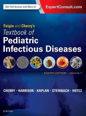 Cherry / Demmler-Harrison / Kaplan | Feigin and Cherry's Textbook of Pediatric Infectious Diseases | Buch | 978-0-323-37692-1 | sack.de