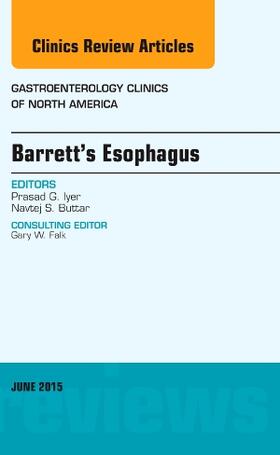 Iyer |  Barrett's Esophagus, An issue of Gastroenterology Clinics of North America | Buch |  Sack Fachmedien