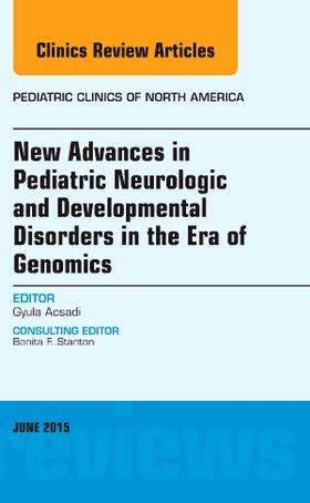 Acsadi |  New Advances in Pediatric Neurologic and Developmental Disorders in the Era of Genomics, An Issue of Pediatric Clinics of North America | Buch |  Sack Fachmedien