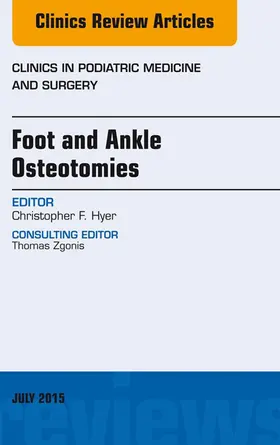 Hyer |  Foot and Ankle Osteotomies, An Issue of Clinics in Podiatric Medicine and Surgery | eBook | Sack Fachmedien