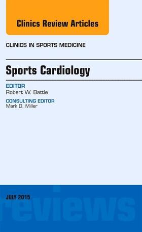 Battle |  Sports Cardiology, an Issue of Clinics in Sports Medicine | Buch |  Sack Fachmedien