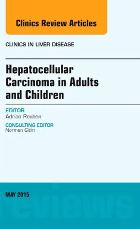 Reuben |  Hepatocellular Carcinoma in Adults and Children, an Issue of Clinics in Liver Disease | Buch |  Sack Fachmedien