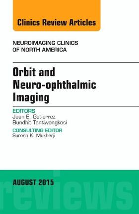 Gutierrez |  Orbit and Neuro-Ophthalmic Imaging, an Issue of Neuroimaging Clinics | Buch |  Sack Fachmedien