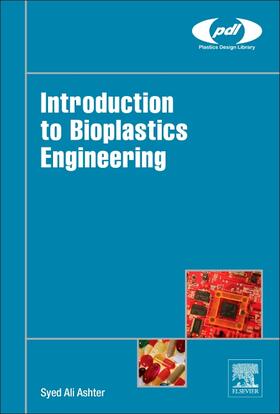 Ashter |  Introduction to Bioplastics Engineering | Buch |  Sack Fachmedien