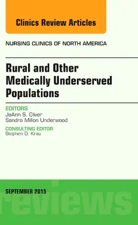 Oliver |  Rural and Other Medically Underserved Populations, an Issue of Nursing Clinics of North America | Buch |  Sack Fachmedien