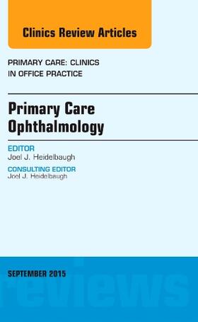 Heidelbaugh |  Primary Care Ophthalmology, an Issue of Primary Care: Clinics in Office Practice | Buch |  Sack Fachmedien