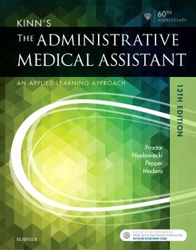 Proctor / Niedzwiecki / Pepper |  Kinn's the Administrative Medical Assistant: An Applied Learning Approach | Buch |  Sack Fachmedien