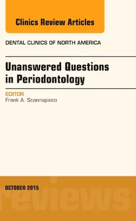 Scannapieco |  Unanswered Questions in Periodontology, an Issue of Dental Clinics of North America | Buch |  Sack Fachmedien