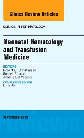 Christensen |  Neonatal Hematology and Transfusion Medicine, an Issue of Clinics in Perinatology | Buch |  Sack Fachmedien