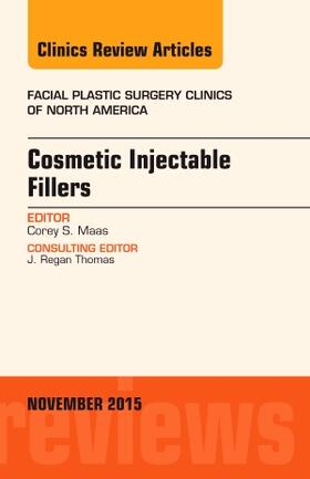 Maas |  Cosmetic Injectable Fillers, an Issue of Facial Plastic Surgery Clinics of North America | Buch |  Sack Fachmedien