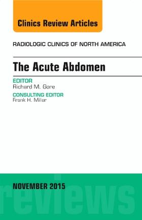 Gore |  The Acute Abdomen, an Issue of Radiologic Clinics of North America | Buch |  Sack Fachmedien
