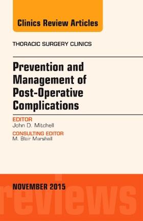 Mitchell |  Prevention and Management of Post-Operative Complications, an Issue of Thoracic Surgery Clinics | Buch |  Sack Fachmedien