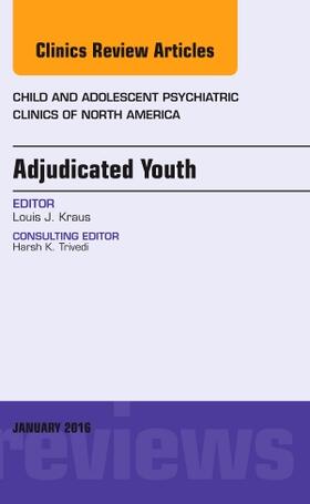 Kraus |  Adjudicated Youth, An Issue of Child and Adolescent Psychiatric Clinics | Buch |  Sack Fachmedien