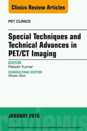 Kumar |  Special Techniques and Technical Advances in PET/CT Imaging, An Issue of PET Clinics | eBook | Sack Fachmedien