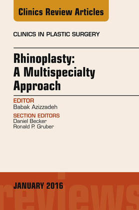 Azizzadeh / Becker |  Rhinoplasty: A Multispecialty Approach, An Issue of Clinics in Plastic Surgery, | eBook | Sack Fachmedien