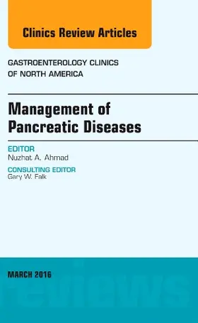 Ahmad |  Management of Pancreatic Diseases, an Issue of Gastroenterology Clinics of North America | Buch |  Sack Fachmedien